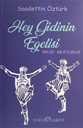 Hey Gidinin Egelisi / Saadettin Öztürk