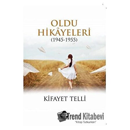 Oldu Hikayeleri (1945-1955) / Kifayet Telli