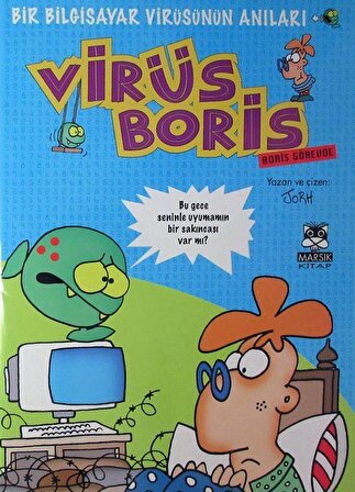 Boris Görevde & Bir Bilgisayar Virüsünün Anıları / Virüs Boris / Jorh