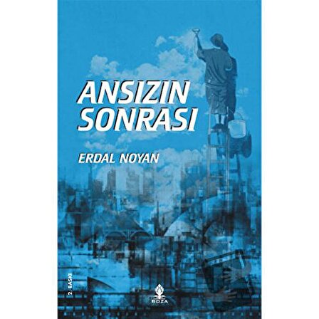 Ansızın Sonrası / Roza Yayınevi / Erdal Noyan