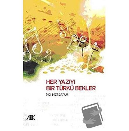 Her Yazıyı Bir Türkü Bekler / Akademik Kitaplar / Mehmet Batur