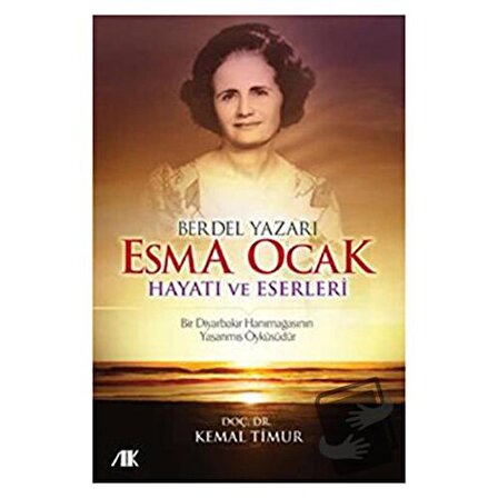 Berdel Yazarı Esma Ocak Hayatı ve Eserleri / Akademik Kitaplar / Kemal Timur