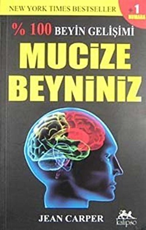 Mucize Beyniniz % 100 Beyin Gelişimi / Jean Carper