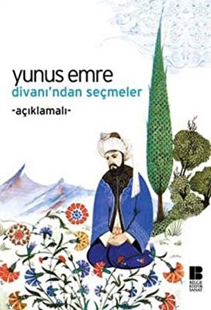 Yunus Emre Divan'ından Seçmeler - Emine Sevim - Bilge Kültür Sanat Yayınları