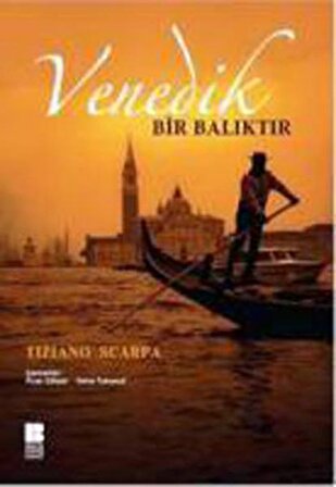 Venedik Bir Balıktır - Tiziano Scarpa - Bilge Kültür Sanat