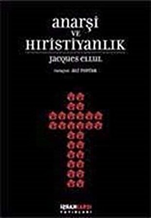 Anarşi ve Hıristiyanlık / Jacques Ellul