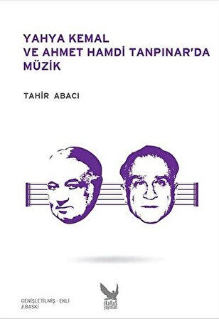 Yahya Kemal ve Ahmet Hamdi Tanpınar'da Müzik / Tahir Abacı