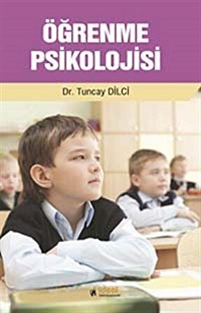 Öğrenme Psikolojisi / Prof. Dr. Tuncay Dilci