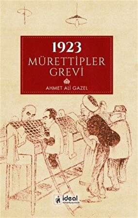 1923 Mürettipler Grevi / Ahmet Ali Gazel