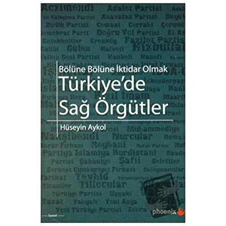 Türkiye’de Sağ Örgütler / Phoenix Yayınevi / Hüseyin Aykol