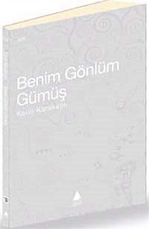 Benim Gönlüm Gümüş / Karin Karakaşlı