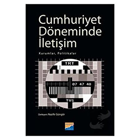 Cumhuriyet Döneminde İletişim / Siyasal Kitabevi   Akademik Kitaplar / Derleme