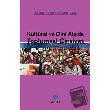 Kültürel ve Dini Algıda Toplumsal Cinsiyet / Sentez Yayınları / Aliye Çınar