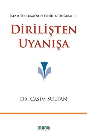 Dirilişten Uyanışa & İslam Toplumu'nun Yeniden Doğuşu -1 / Dr. Casim M. Sultan
