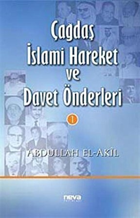 Çağdaş İslami Hareket ve Davet Önderleri 1 / Abdullah El-Akil