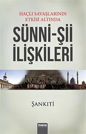 Haçlı Savaşları Etkisi Altında Sünni-Şii İlişkileri / Dr. Muhammed B.El-Muhtar Eş-Şankiti