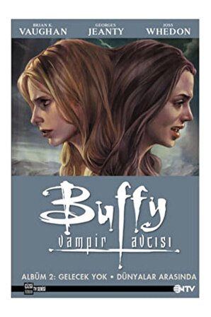 Buffy Vampir Avcısı 2 - Gelecek Yok - Dünyalar Arasında