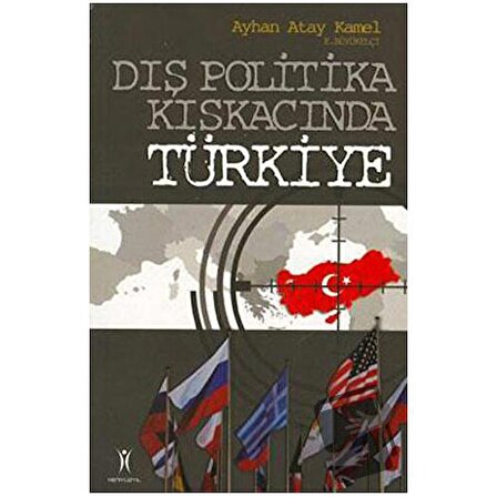 Dış Politika Kıskacında Türkiye / Yeniyüzyıl Yayınları / Ayhan Atay Kamel