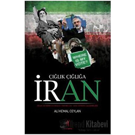 Çığlık Çığlığa İran / Ali Kemal Ceylan