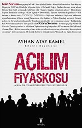 Açılım Fiyaskosu & Açılım Politikası Üzerine Eleştiriler ve Öneriler / Ayhan Atay Kamel
