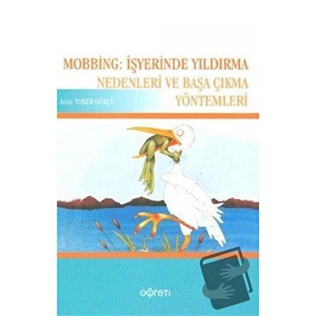 Mobbing: İşyerinde Yıldırma Nedenleri ve Başa Çıkma Yöntemleri / Pegem Akademi