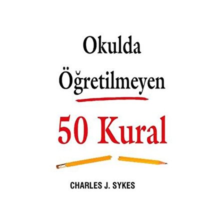 Okulda Öğretlmeyen 50 Kural - Charles J. Sykes
