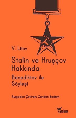 Stalin ve Hruşçov Hakkında & Ivan Aleksandroviç Aleksandr Benediktov ile Söyleşi / V. Litov