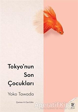 Tokyo’nun Son Çocukları - Yoko Tawada - Siren Yayınları