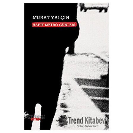 Hafif Metro Günleri / Notos Kitap / Murat Yalçın