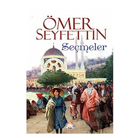 Ömer Seyfettin   Seçmeler / Nilüfer Yayınları / Ömer Seyfettin
