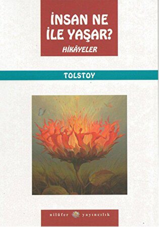 İnsan Ne ile Yaşar? - Lev Nikolayeviç Tolstoy - Nilüfer Yayınları