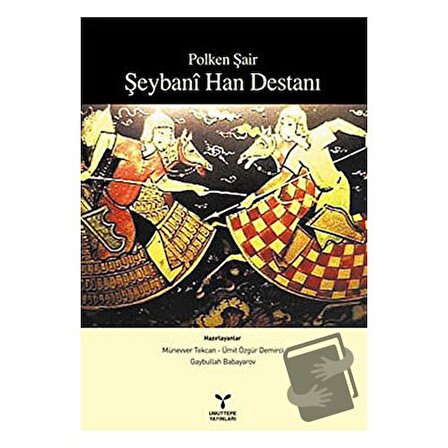 Polken Şair Şeybani Han Destanı / Umuttepe Yayınları / Gaybullah Babayarov,Münevver