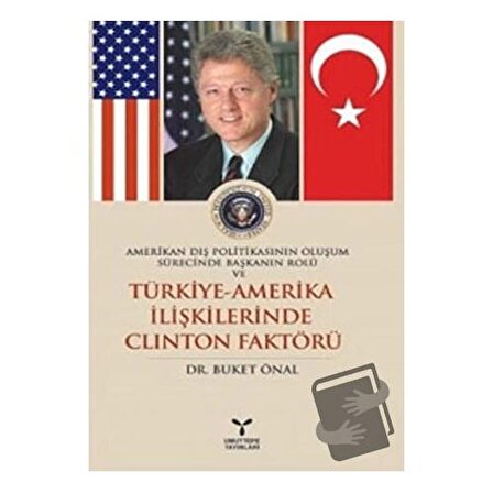 Amerikan Dış Politikasının Oluşum Sürecinde Başkanın Rolü ve Türkiye   Amerika