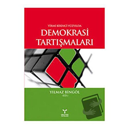 Yirmi Birinci Yüzyılda Demokrasi Tartışmaları / Umuttepe Yayınları / Yılmaz