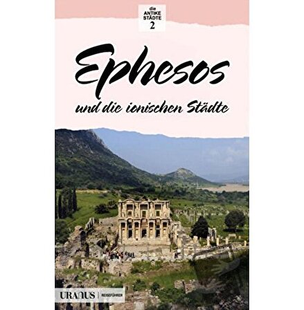 Ephesos und die Ionischen Stadte (Almanca) / Uranus / Erdal Yazıcı