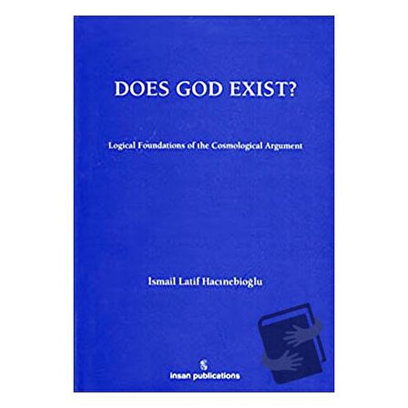 Does God Exist: Logical Foundations of the Cosmological Argument (Ciltli) / İnsan