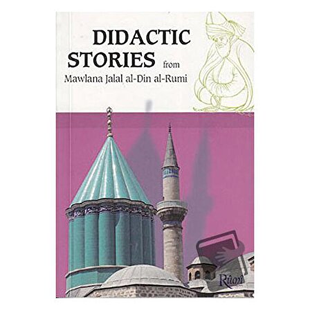 Didactic Stories   From Mawlana Jalal Al Din Al Rumi / Rumi Yayınları / Mevlana