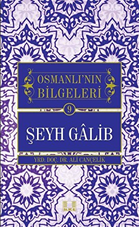 Şeyh Galib / Osmanlı'nın Bilgeleri / Ali Cançelik
