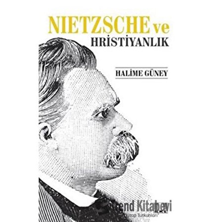 Nietzsche ve Hristiyanlık / Halime Güney