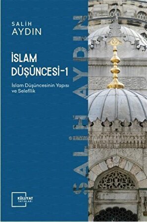 İslam Düşüncesi 1 / İslam Düşüncesinin Yapısı ve Selefilik / Salih Aydın