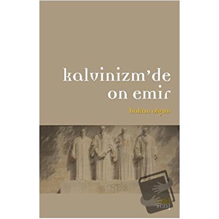 Kalvinizm’de On Emir / Eski Yeni Yayınları / Hakan Olgun