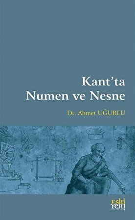 Kant'ta Numen ve Nesne / Ahmet Uğurlu