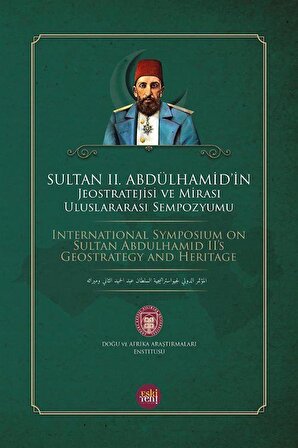 67 Sultan II. Abdülhamid'in Jeostratejisi ve Mirası Uluslararası Sempozyumu / Enver Arpa
