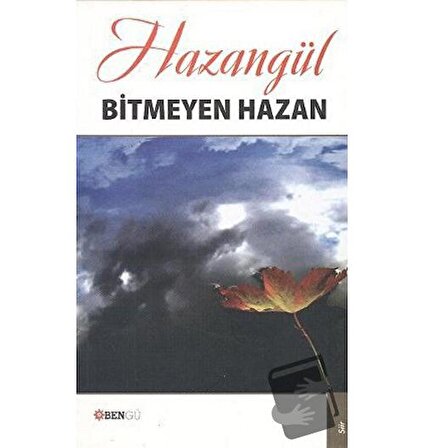 Bitmeyen Hazan / Bengü Yayınları / Hazangül