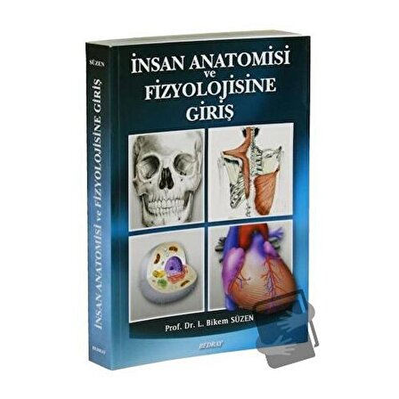 İnsan Anatomisi ve Fizyolojisine Giriş / Bedray Yayınevi / Bikem Süzen