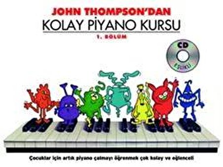 John Thompson’dan Kolay Piyano Kursu 1. Bölüm