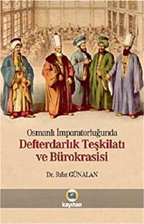 Osmanlı İmparatorluğunda Defterdarlık Teşkilatı ve Bürokrasisi (CD Ekli) / Rıfat Günalan