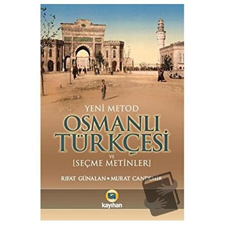 Yeni Metod Osmanlı Türkçesi ve Seçme Metinler / Kayıhan Yayınları / Murat