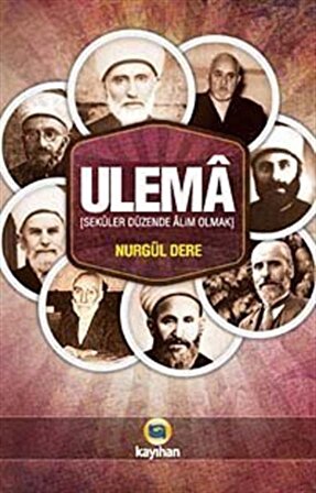 Ulema & Seküler Düzende Alim Olmak / Nurgül Dere