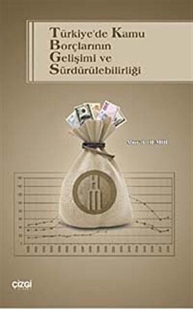 Türkiye'de Kamu Borçlarının Gelişimi ve Sürdürülebilirliği / Murat Demir